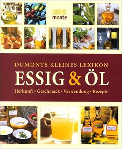 Stock image for DuMonts kleines Lexikon Essig & l. Herkunft, Geschmack, Verwendung, Rezepte for sale by medimops