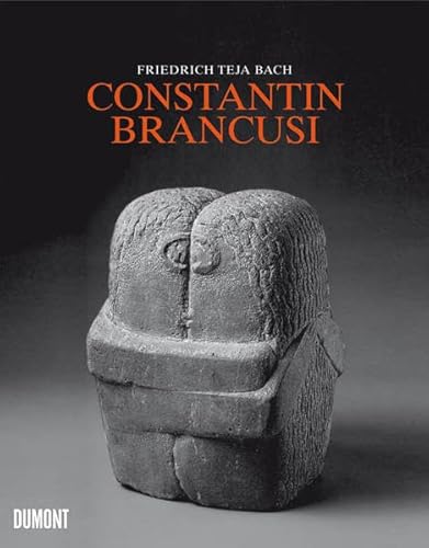 Constantin Brancusi. (9783832118396) by Friedrich Teja Bach