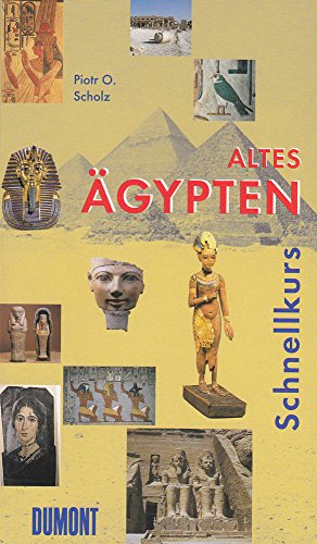 Beispielbild fr DuMont Schnellkurs Altes gypten: Eine kurze Kultur- und Mentalittsgeschichte zum Verkauf von medimops