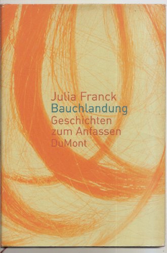 Bauchlandung: Geschichten zum Anfassen - Franck, Julia