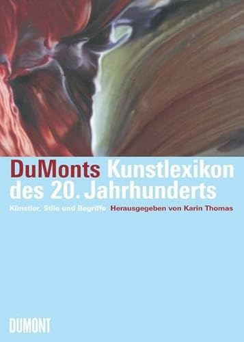 Beispielbild fr Dumonts Kunstlexikon des 20. Jahrhunderts: Knstler, Stile und Begriffe zum Verkauf von medimops