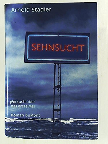 Beispielbild fr Sehnsucht. Versuch ber das erste Mal zum Verkauf von medimops