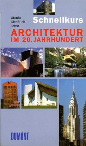 DuMont Schnellkurs Architektur im 20. Jahrhundert (Schnellkurse, Band 537) - Ursula Kleefisch-Jobst