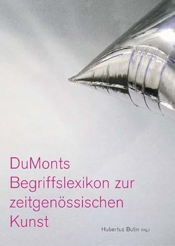 9783832157005: Dumonts Begriffslexikon Zur Zeitgenossischen Kunst (German Edition) [Hardcover] [Jan 01, 2002] Hubertus Butin