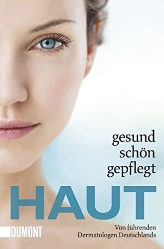 Haut: Gesund, schön, gepflegt (Taschenbücher) - Reich, Kristian und Marie-Anne Schlolaut