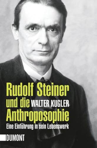 Beispielbild fr Rudolf Steiner und die Anthroposophie: Eine Einfhrung in sein Lebenswerk zum Verkauf von medimops