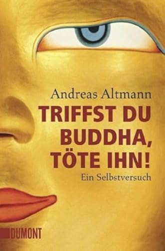 9783832161507: Triffst du Buddha, tte ihn!: Ein Selbstversuch