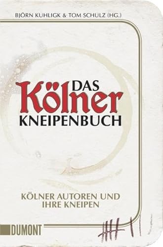 Imagen de archivo de Das Klner Kneipenbuch: Klner Autoren und ihre Kneipen a la venta por Leserstrahl  (Preise inkl. MwSt.)