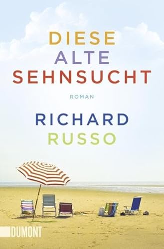 Diese alte Sehnsucht - Richard Russo