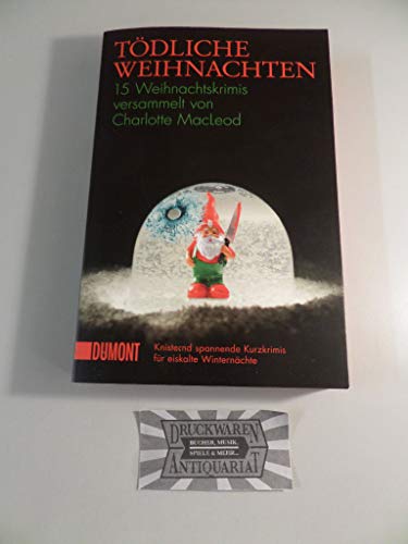 Beispielbild fr Tdliche Weihnachten: - 15 Weihnachtskrimis versammelt von Charlotte MacLeod zum Verkauf von 3 Mile Island