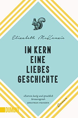 Stock image for Im Kern eine Liebesgeschichte: Roman for sale by medimops
