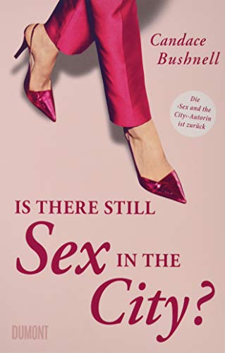 9783832165383: Is there still Sex in the City?: Die Sex and the City-Autorin ist zurck