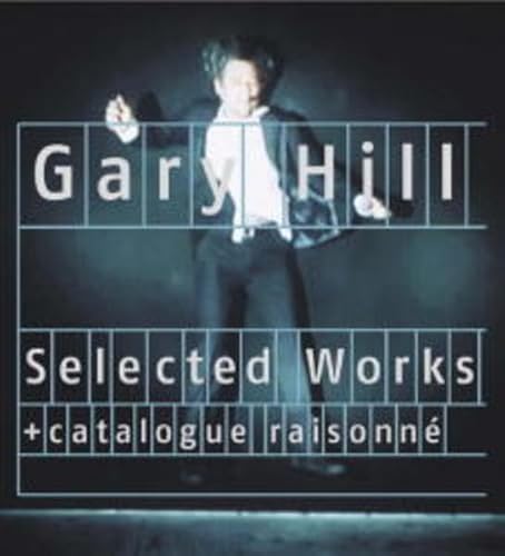 9783832171445: Gary Hill Selected Works + catalogue raisonne