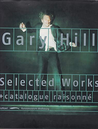 9783832171452: Gary Hill: Selected Works & Catalogue Raisonne