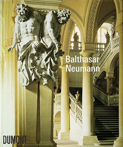 Balthasar Neumann. - Neumann, Balthasar - Hansmann, Wilfried.