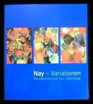 Stock image for Nay - Variationen. Retrospektive zum 100.Geburtstag. for sale by Antiquariat Hans Hammerstein OHG