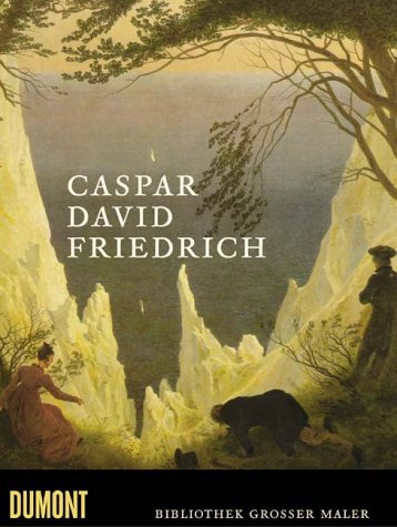 Caspar David Friedrich. DuMont's Bibliothek großer Maler - Schmied, Wieland und Caspar David (Illustrator) Friedrich