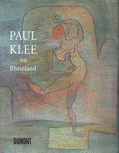 9783832172923: PAUL KLEE IM RHEINLAND (Paul Klee in the Rhineland).