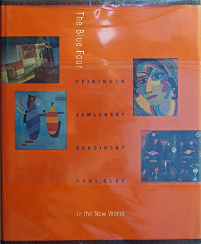 9783832173401: The Blue Four Feininger, Jawlenski, Kandinsky And Klee In The New World