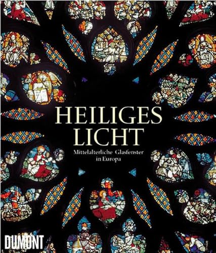 Stock image for Heiliges Licht: Mittelalterliche Glasfenster in Europa for sale by medimops