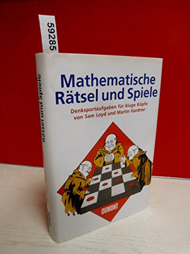 Beispielbild fr Mathematische Rtsel und Spiele: Denksportaufgaben fr kluge Kpfe. 283 Aufgaben und Lsungen zum Verkauf von medimops