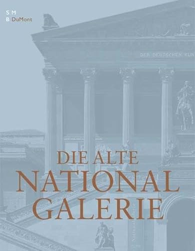 Beispielbild fr Die Alte Nationalgalerie. zum Verkauf von Ammareal