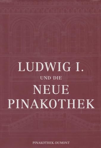 9783832173876: Ludwig I. und die Neue Pinakothek.