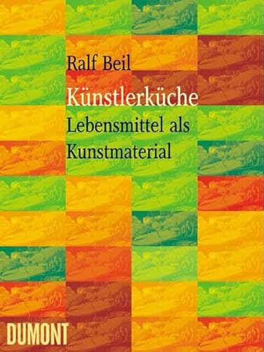 Beispielbild fr Aus der Kche des Knstlers: Lebensmittel als Kunstmaterial von Egon Schiele bis Jason Rhoades zum Verkauf von Buchmarie