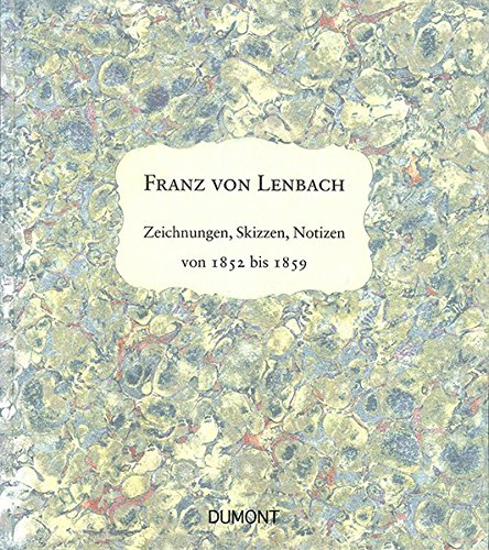 9783832174415: Lenbachs Skizzenbuch: Zeichnungen, Skizzen, Notizen von 1852 bis 1859