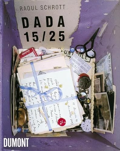 Dada 15. 25 : Dokumentation und chronologischer Überblick zu Tzara & Co / Raoul Schrott - Schrott, Raoul (Mitwirkender)