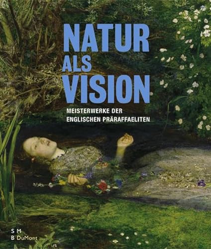 9783832174859: Natur als Vision. Meisterwerke der englischen Prraffaeliten. [Katalog zur Ausst. Berlin, 2004].