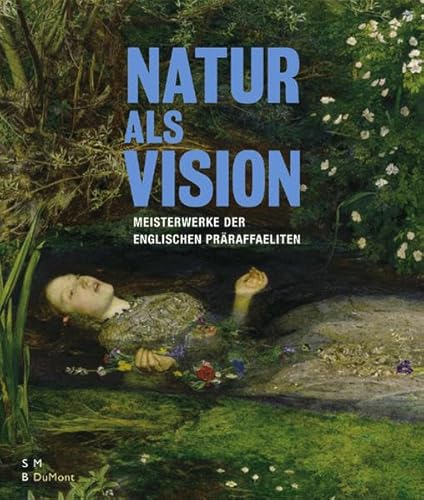 Natur als Vision - Meisterwerke der Englischen Präraffaeliten