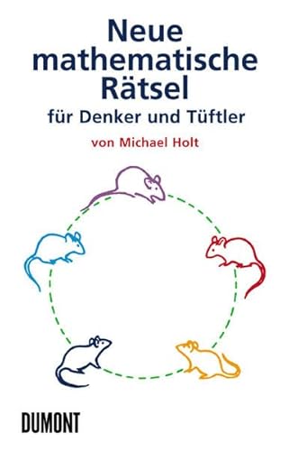 Neue mathematische Rätsel für Denker und Tüftler. von. [Aus dem Engl. von Sascha Mantscheff]