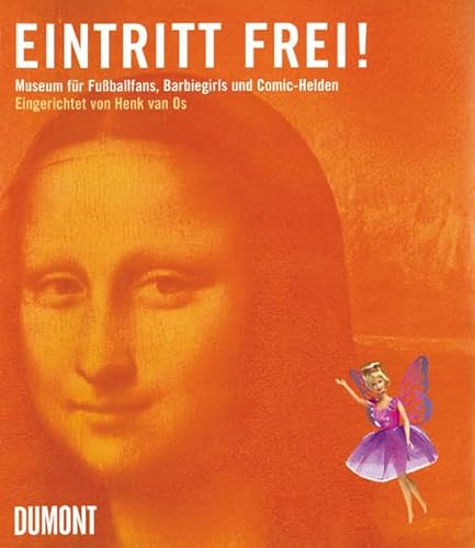 Stock image for Eintritt frei! Museum fr Fuballfans, Barbiegirls und Comic-Helden for sale by medimops