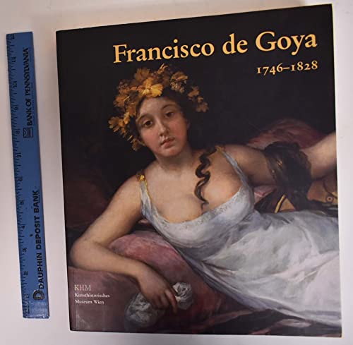 Stock image for Francisco de Goya, 1746 - 1828. Prophet der Moderne (Kunsthistorisches Museum Wien, 18. Oktober 2005 - 8. Januar 2006) for sale by Antiquariat Ottakring 1160 Wien