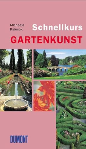 Beispielbild fr Schnellkurs Gartenkunst zum Verkauf von medimops