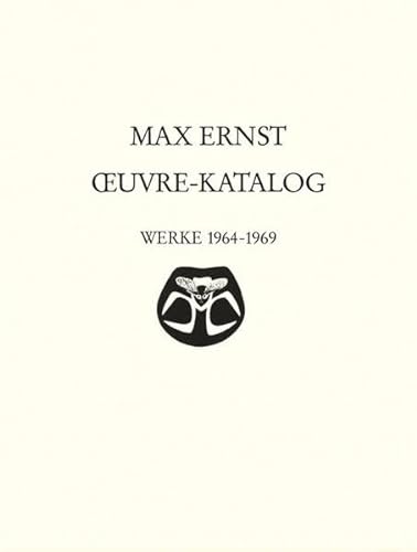 Max Ernst Oeuvre Katalog Werke 1964-1969. (German/English) - Werner Spies, Günter Metken, Jürgen Pech, Sigrid Metken, Isgard Kracht