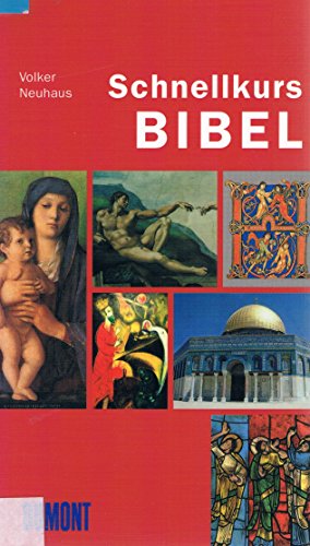 Schnellkurs Bibel. dumont Taschenbücher ; 560 : DuMont-Schnellkurs - Neuhaus, Volker und Maria Naumann