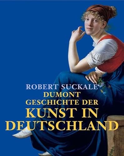 Imagen de archivo de DuMont Geschichte der Kunst in Deutschland. Von Karl dem Groen bis Heute a la venta por medimops