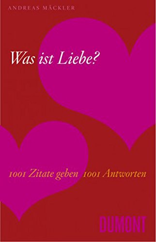 Beispielbild fr Was ist Liebe? 1001 Zitate geben 1001 Antworten zum Verkauf von medimops