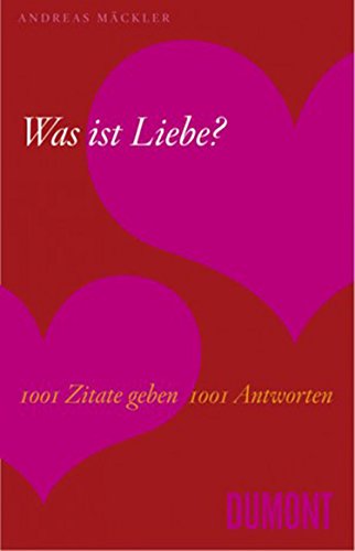 Stock image for Was ist Liebe? 1001 Zitate geben 1001 Antworten for sale by medimops