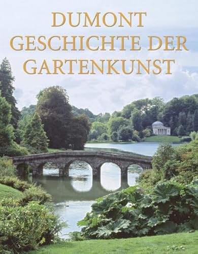 Beispielbild fr DuMont Geschichte der Gartenkunst. Von der Renaissance bis zum Landschaftsgarten. zum Verkauf von Mller & Grff e.K.