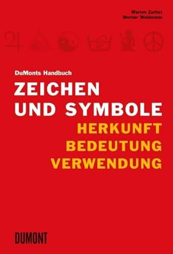 Beispielbild fr DuMonts Handbuch Zeichen und Symbole, Herkunft, Bedeutung, Verwendung zum Verkauf von Bernhard Kiewel Rare Books