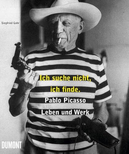 Beispielbild fr Ich suche nicht, ich finde. Pablo Picasso. Leben und Werk zum Verkauf von medimops