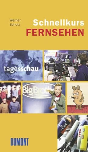 DuMont Schnellkurs Fernsehen (Schnellkurse) Werner Scholz - Scholz, Werner