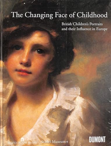 Changing Face of Childhood: British Children's Portraits and Their Influence In Europe