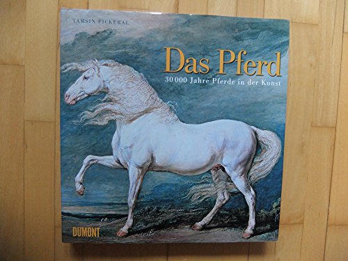 9783832177942: Das Pferd: 30.000 Jahre Pferde in der Kunst