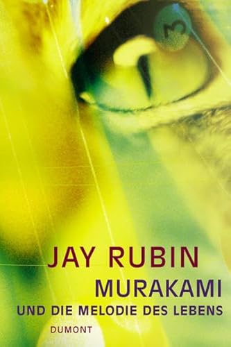 Murakami und die Melodie des Lebens. Die Geschichte eines Autors - Jay Rubin