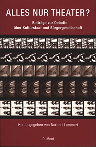 Stock image for Alles nur Theater ? Beitrge zur Debatte ber Kulturstaat und Brgergesellschaft. for sale by Antiquariat KAMAS