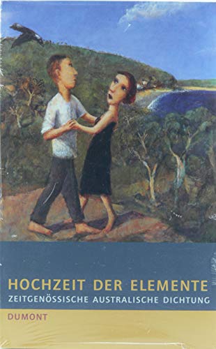 Stock image for Hochzeit der Elemente - zeitgenssische australische Dichtung for sale by Storisende Versandbuchhandlung